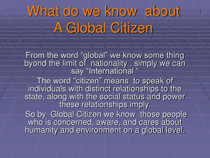 PPT - What do we know about A Global Citizen PowerPoint Presentation, free  download - ID:3507885