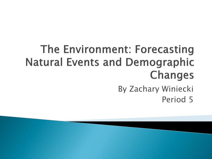 PPT The Environment Forecasting Natural Events and Demographic