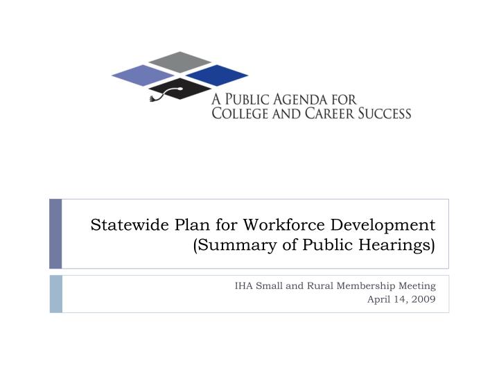 statewide plan for workforce development summary of public hearings n.