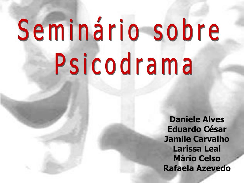 PPT - Seminário sobre Psicodrama PowerPoint Presentation, free download -  ID:3511014