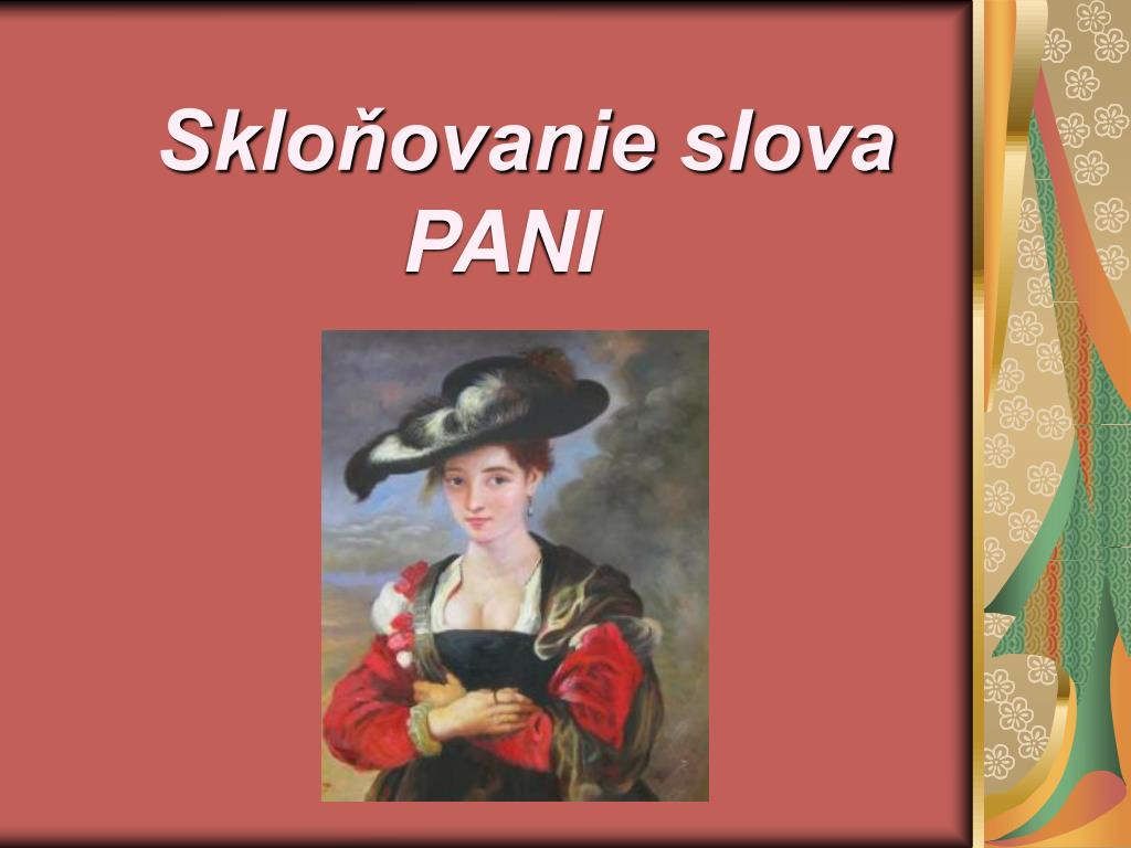 PPT - Skloňovanie slova PANI PowerPoint Presentation, free download -  ID:3515545