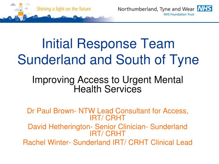 initial response team sunderland and south of tyne n.