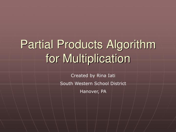 PPT Partial Products Algorithm for Multiplication PowerPoint