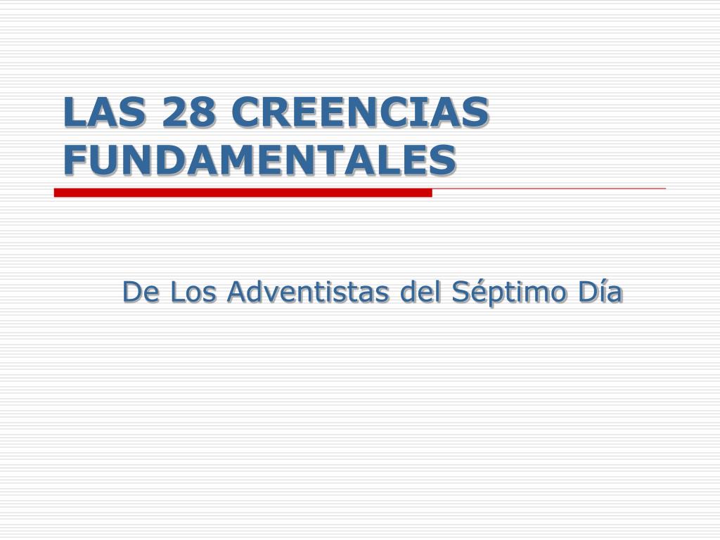 PPT - LAS 28 CREENCIAS FUNDAMENTALES PowerPoint Presentation, free download - ID:3516236 PPT - LAS 28 CREENCIAS FUNDAMENTALES PowerPoint Presentation, free download - ID:3516236