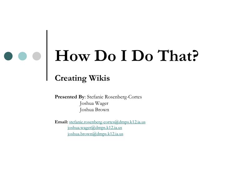 PPT - How Do I Do That? PowerPoint Presentation, free download - ID:3516497