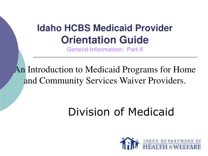 PPT Idaho HCBS Medicaid Provider Orientation Guide General