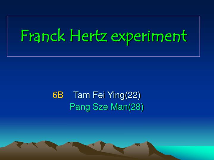 PPT - Franck Hertz experiment PowerPoint Presentation, free download -  ID:3517939