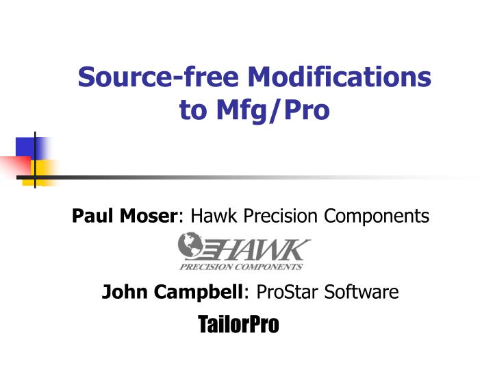 PPT - Source-free Modifications to Mfg/Pro PowerPoint Presentation ...