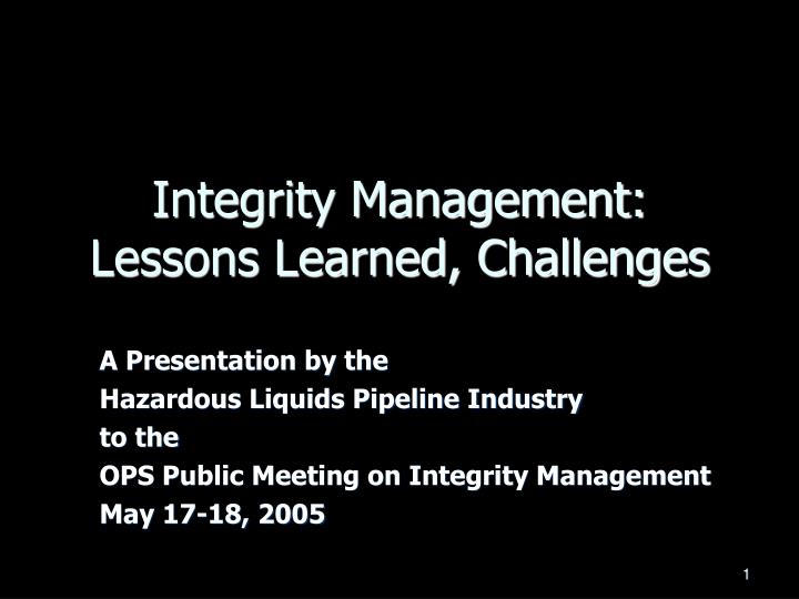 integrity management lessons learned challenges n.