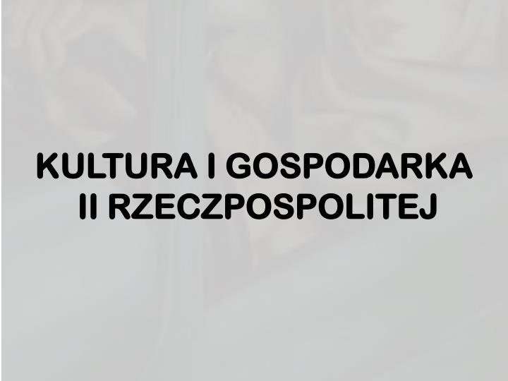 Kultura I Gospodarka 2 Rzeczypospolitej Karta Pracy PPT - KULTURA I GOSPODARKA II RZECZPOSPOLITEJ PowerPoint Presentation