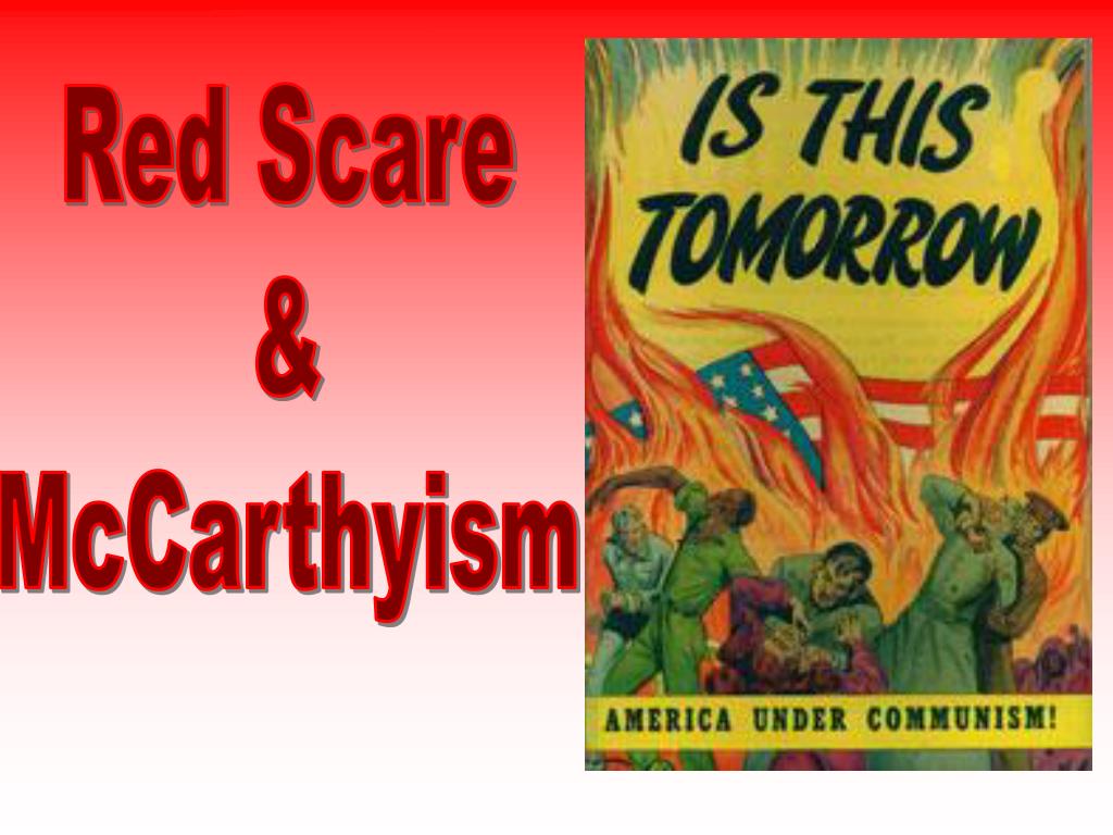 PPT - Red Scare & McCarthyism PowerPoint Presentation, free download - ID:3523098