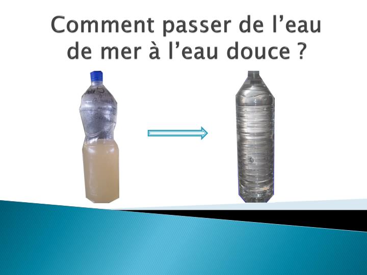 PPT - Comment passer de l’eau de mer à l’eau douce ? PowerPoint