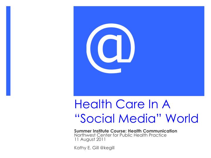 health care in a social media world n.