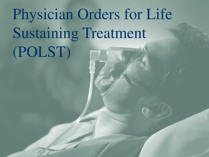 Ppt physician orders for life sustaining treatment polst powerpoint 