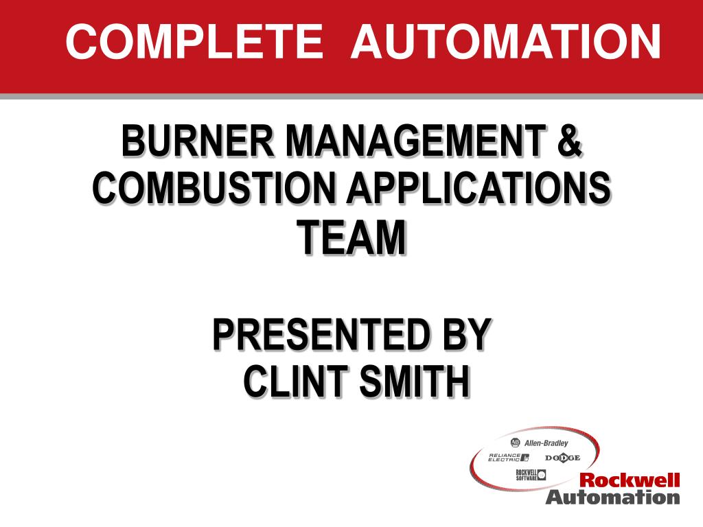 PPT - BURNER MANAGEMENT & COMBUSTION APPLICATIONS TEAM PRESENTED BY CLINT  SMITH PowerPoint Presentation - ID:3527647