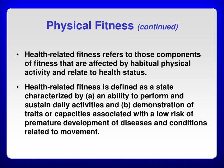 Physical Fitness Continued Health Related Fitness Refers To Those Components Physical Fitness Continued Health Related Fitness Refers To Those Components