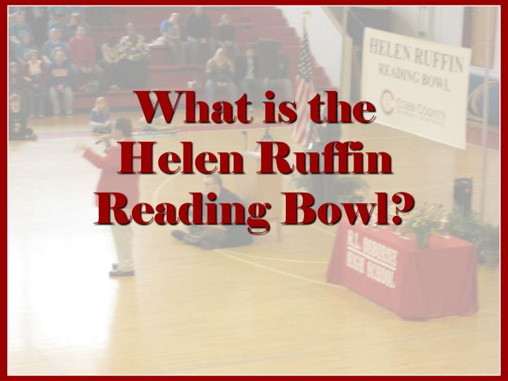 PPT What is the Helen Ruffin Reading Bowl? PowerPoint Presentation