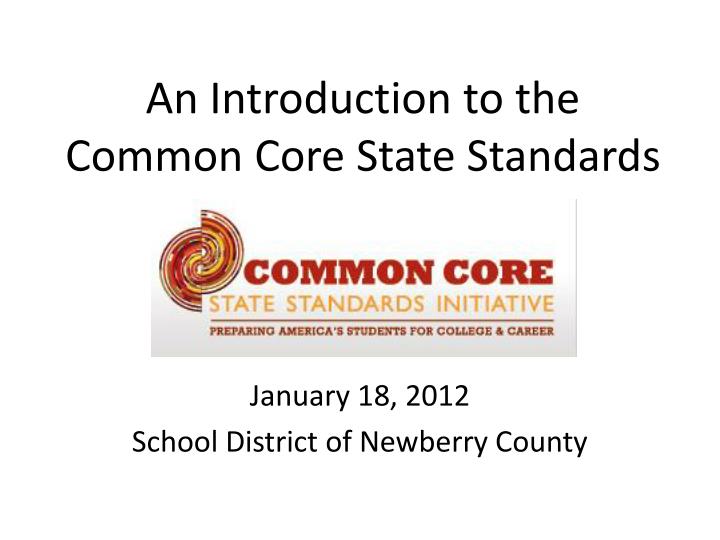 PPT - An Introduction To The Common Core State Standards PowerPoint ...