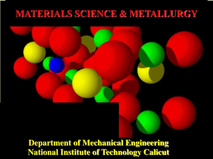 metallurgy and material science ppt Material science and metallurgy ppt video online download.