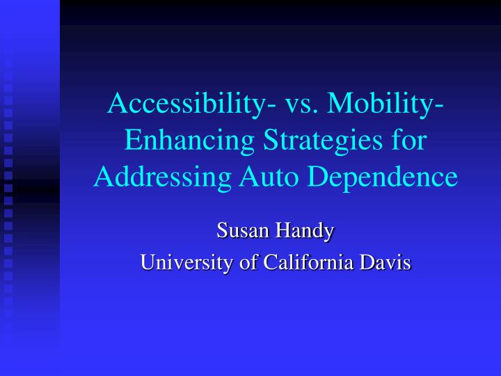 PPT Accessibility vs. MobilityEnhancing Strategies for Addressing