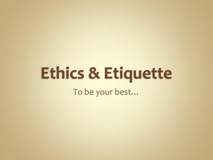 short speech on ethics and etiquette