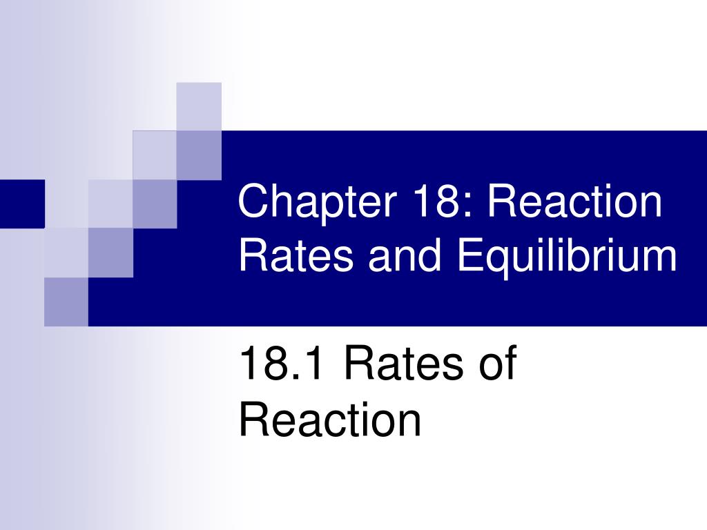 PPT - Chapter 18: Reaction Rates And Equilibrium PowerPoint ...