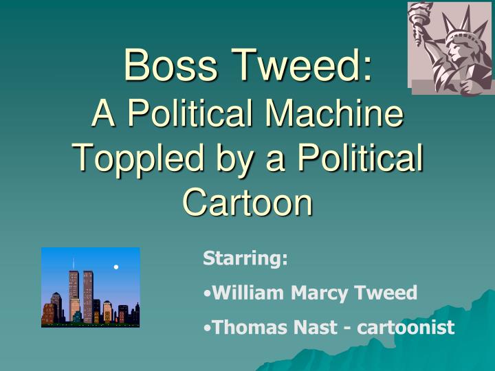boss tweed a political machine toppled by a political cartoon n.