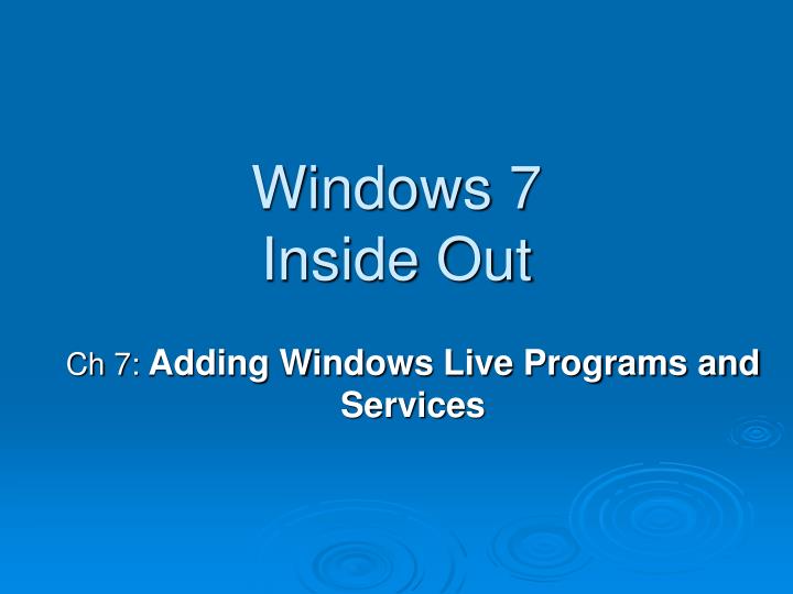 Ppt Windows 7 Inside Out Powerpoint Presentation Free Download