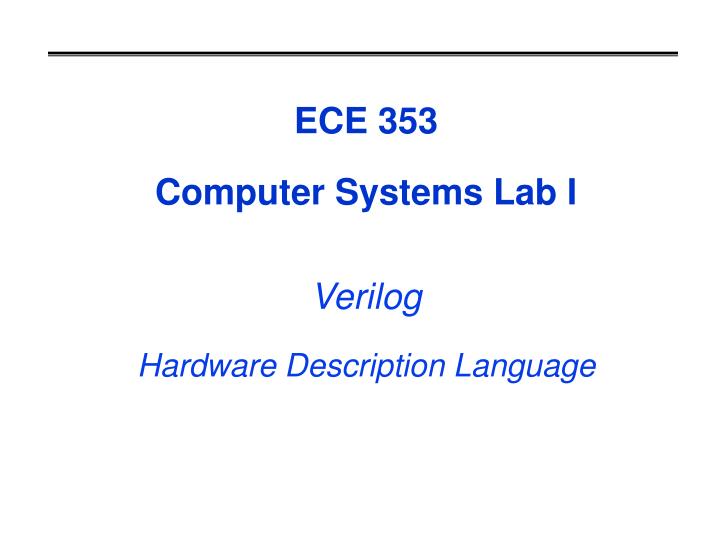 PPT ECE 353 Computer Systems Lab I Verilog Hardware Description