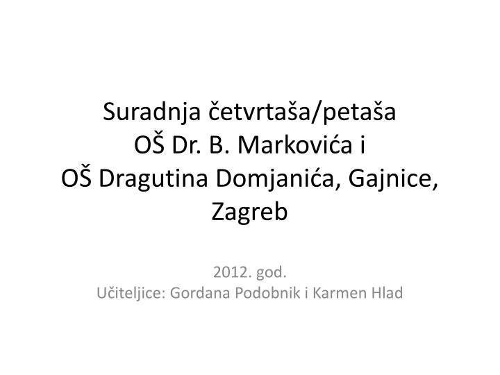 Ppt Suradnja Cetvrtasa Petasa Os Dr B Markovica I Os