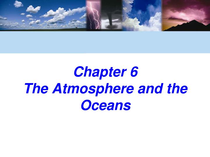 chapter 6 the atmosphere and the oceans n.