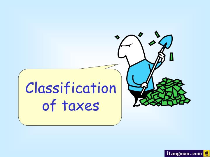 PPT - Classification Of Taxes PowerPoint Presentation, Free Download ...