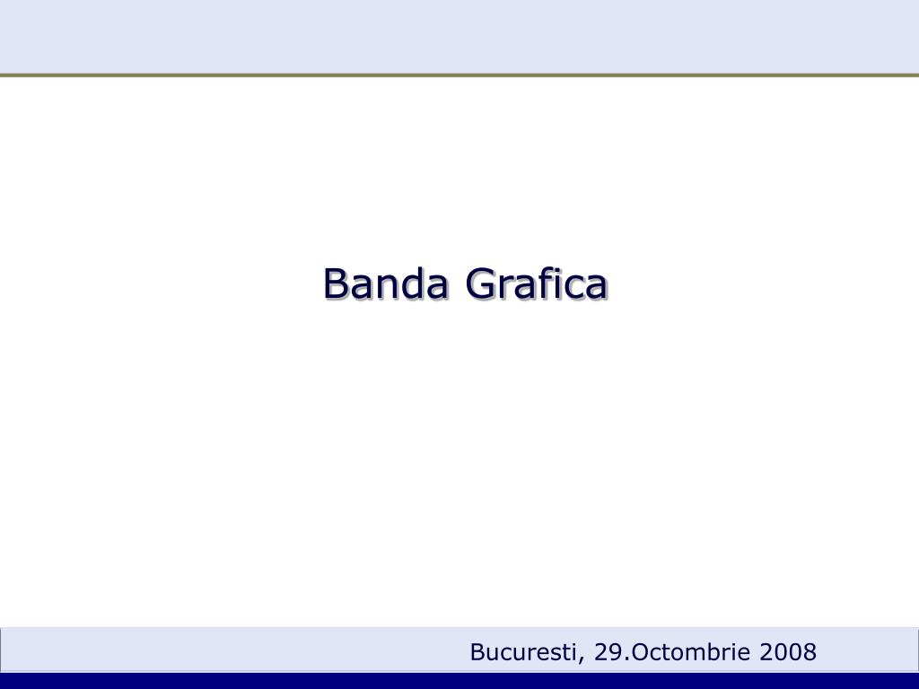 PPT - Banda Grafica PowerPoint Presentation - ID:3545159