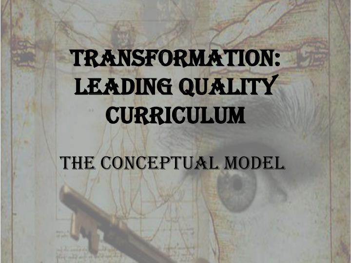 transformation leading quality curriculum n.