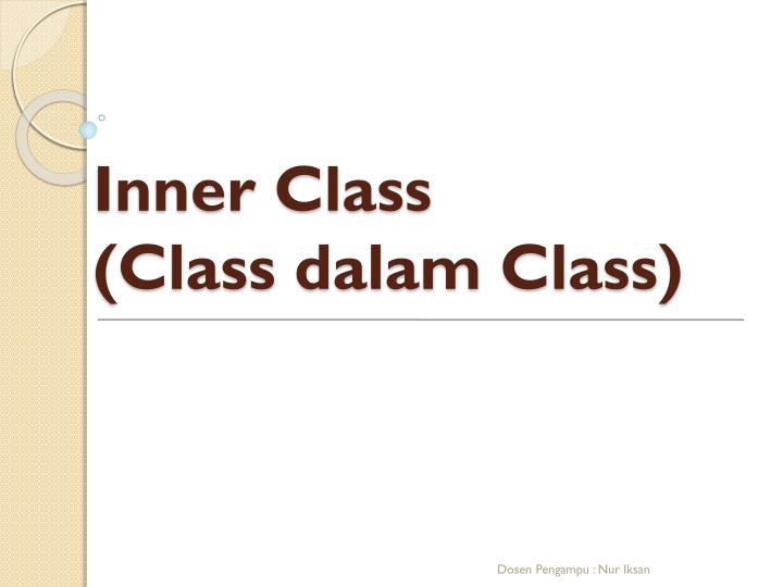 inner class class dalam class n.