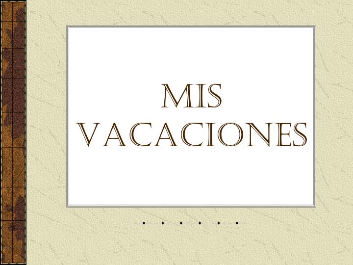 Ppt Mis Vacaciones Powerpoint Presentation Free Download Id 3549799