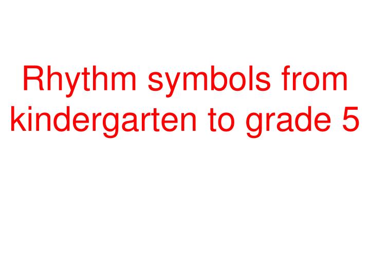 rhythm symbols from kindergarten to grade 5 n.
