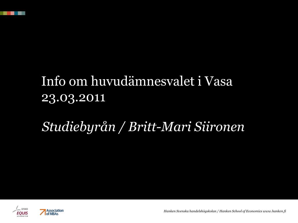 PPT - Info om huvudämnesvalet i Vasa 23.03.2011 PowerPoint Presentation -  ID:3553551