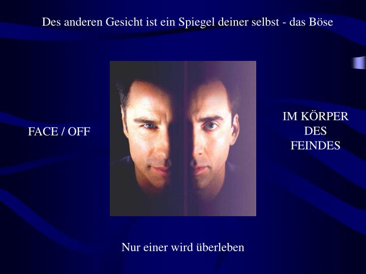 Ppt Des Anderen Gesicht Ist Ein Spiegel Deiner Selbst Das Bose Powerpoint Presentation Id 3556144