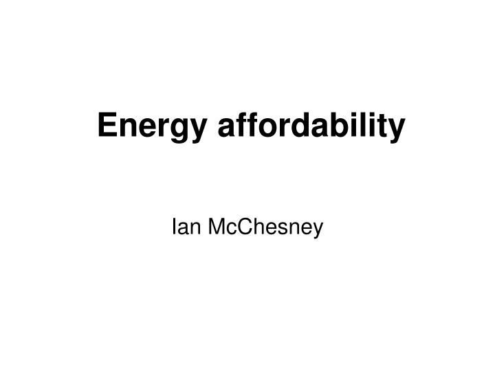 PPT Energy affordability PowerPoint Presentation, free download ID