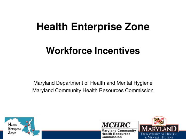 PPT Health Enterprise Zone Workforce Incentives PowerPoint