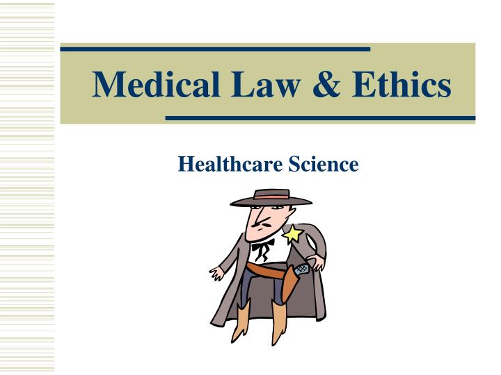 medical law ethics n.