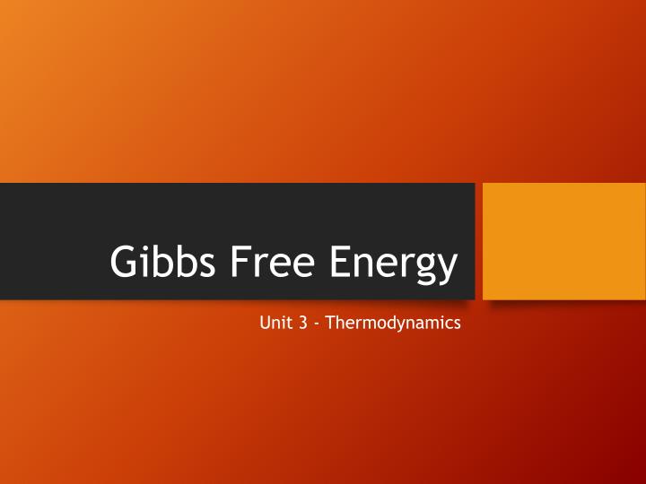 PPT - Gibbs Free Energy PowerPoint Presentation, free download - ID:3559050