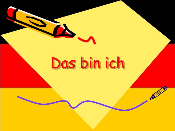 PPT - Das bin ich PowerPoint Presentation - ID:3562230 PPT - Das bin ich PowerPoint Presentation - ID:3562230