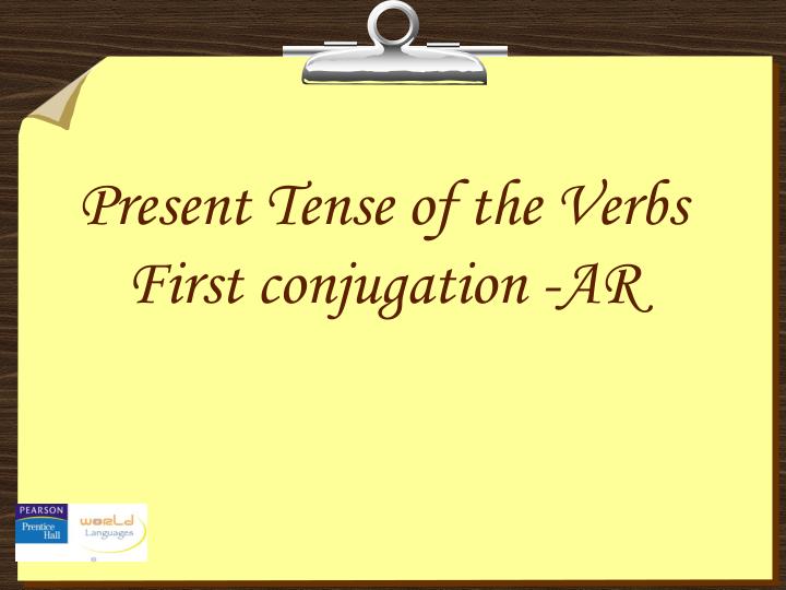 PPT Present Tense Of The Verbs First Conjugation AR PowerPoint Presentation ID 3564227