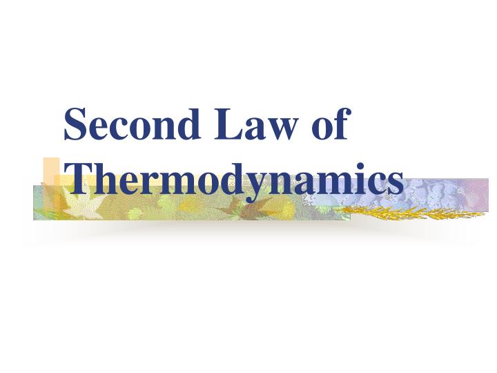 second law of thermodynamics second law of thermodynamics