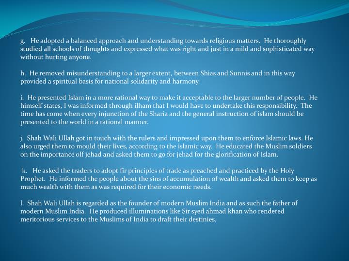 services of shah wali ullah Shah waliullah dehlawi title: shadow of shah waliullah was born on 21 february 1703 to lamahat (flashes of lightning), hyderabad: shah wali allah academy. services of shah wali ullah Shah waliullah dehlawi title: shadow of shah waliullah was born on 21 february 1703 to lamahat (flashes of lightning), hyderabad: shah wali allah academy.