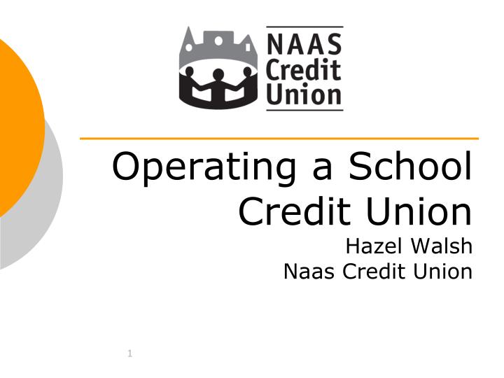 operating a school credit union hazel walsh naas credit union n.