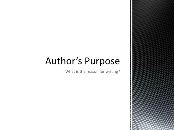 PPT - Author’s Purpose PowerPoint Presentation, free download - ID:3566365