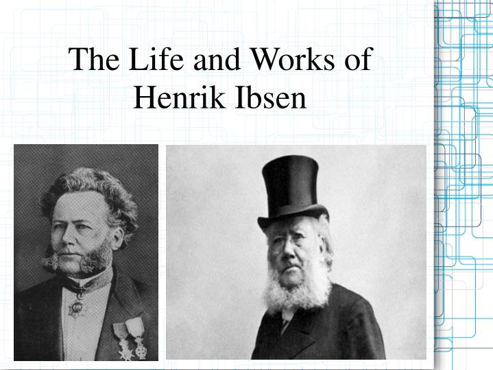 PPT - The Life and Works of Henrik Ibsen PowerPoint Presentation, free download - ID:3568675